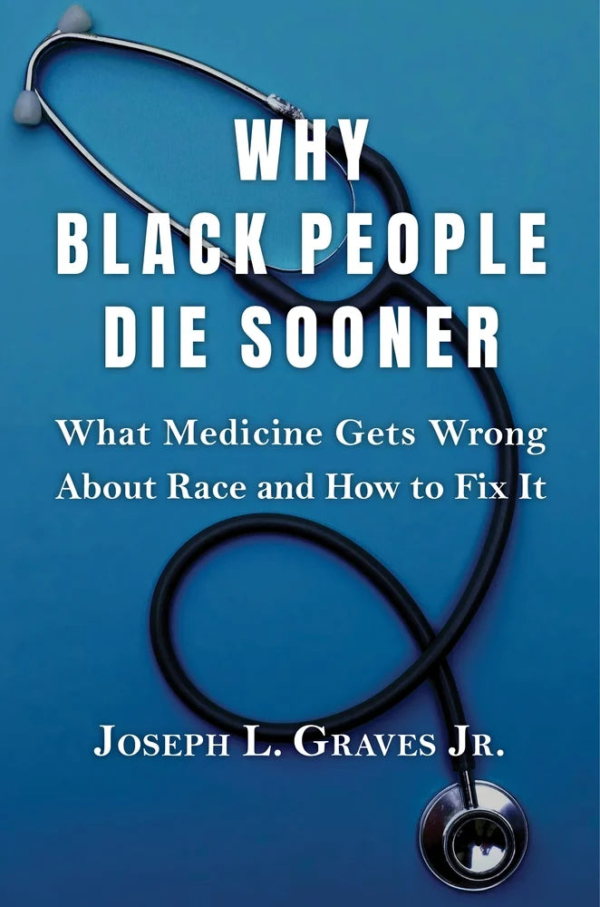 Why Black People Die Sooner: What Medicine Gets Wrong about Race and How to Fix It (Hardcover)