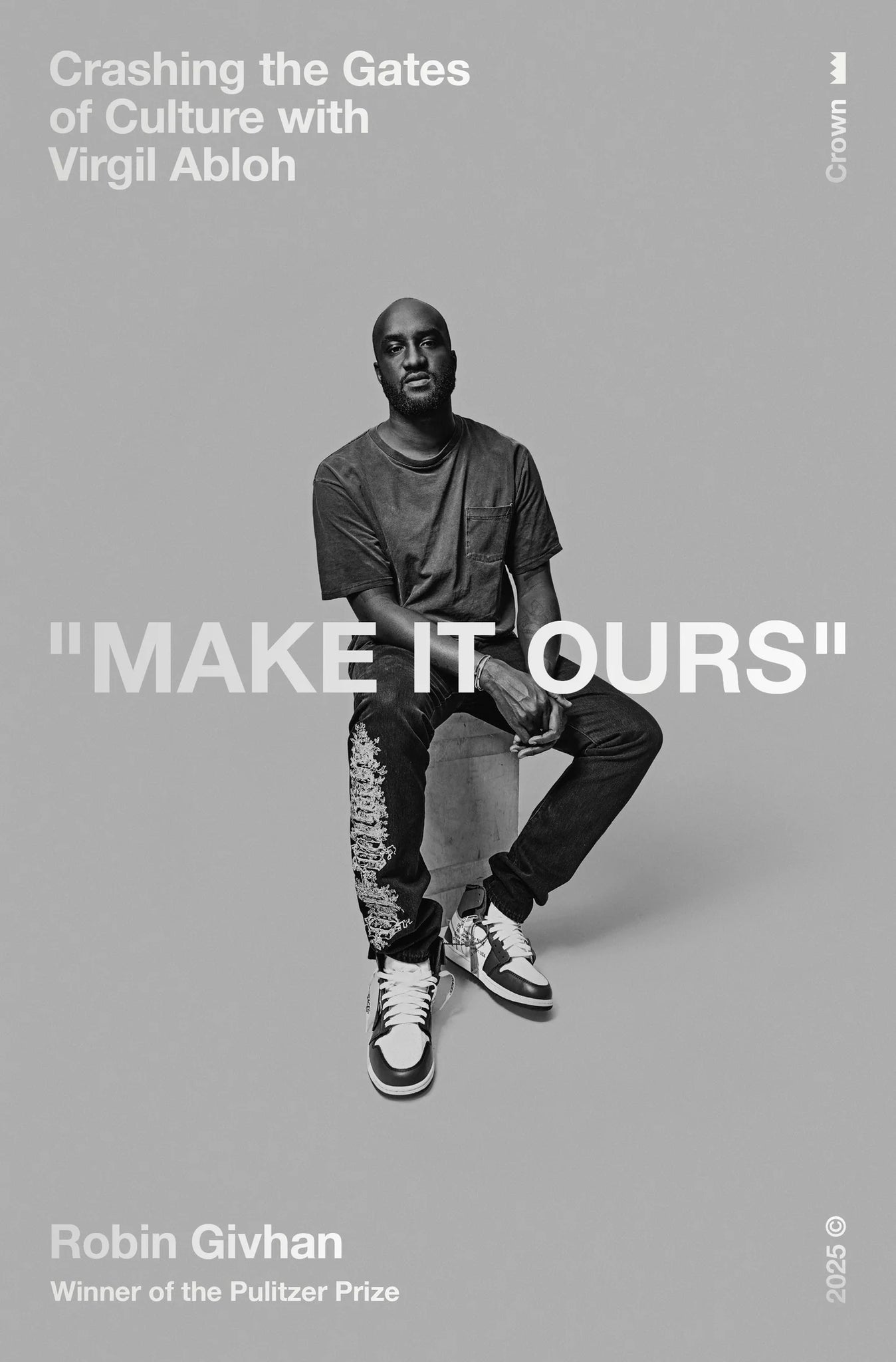 Make It Ours: Crashing the Gates of Culture with Virgil Abloh (Hardcover)