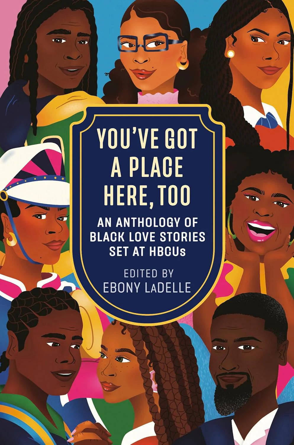 You've Got a Place Here, Too: An Anthology of Black Love Stories Set at HBCUs (Hardcover)
