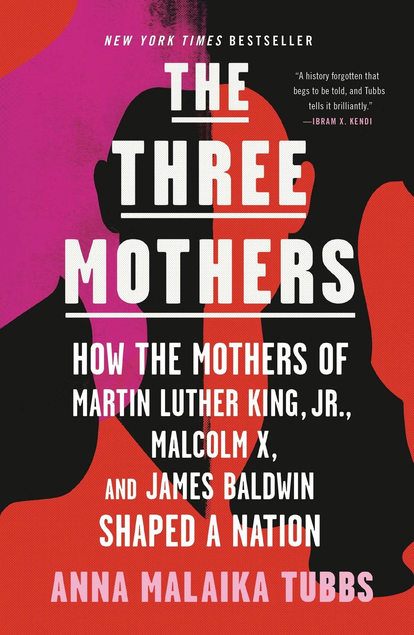 The Three Mothers: How the Mothers of Martin Luther King, Jr., Malcolm X, and James Baldwin Shaped a Nation (Paperback)