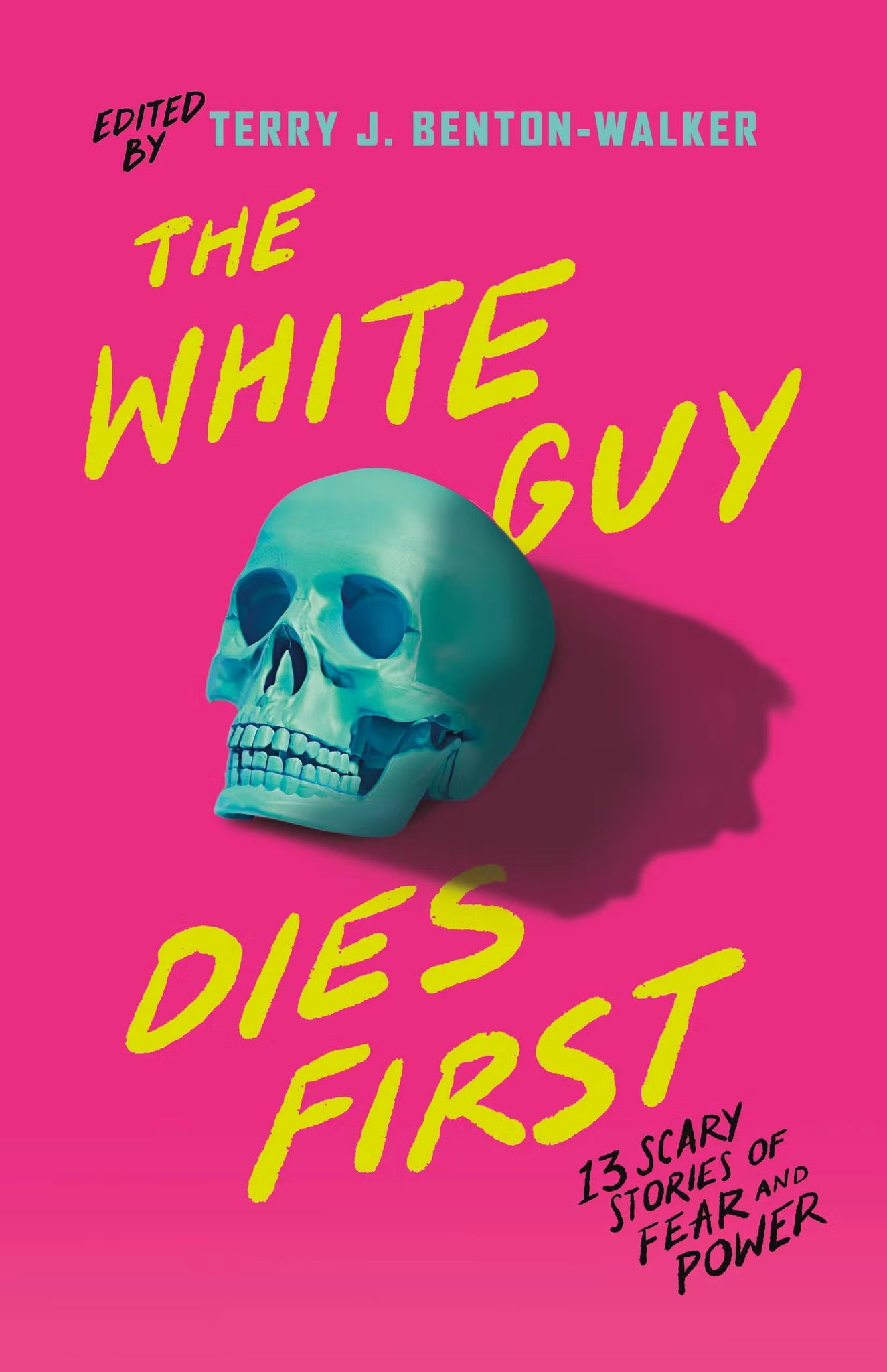 The White Guy Dies First: 13 Scary Stories of Fear and Power (Paperback)