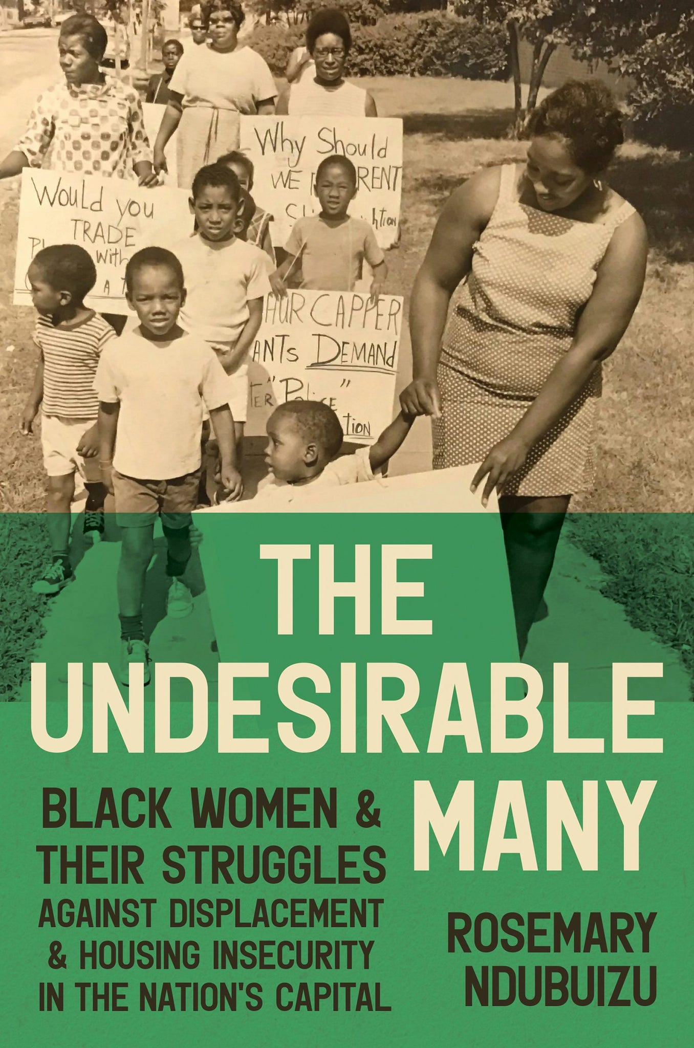The Undesirable Many: Black Women and Their Struggles Against Displacement and Housing Insecurity in the Nation's Capital (Paperback)