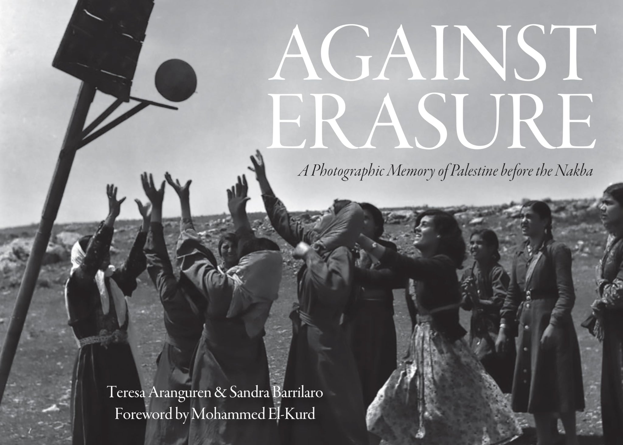 Against Erasure: A Photographic Memory of Palestine Before the Nakba (Hardcover)