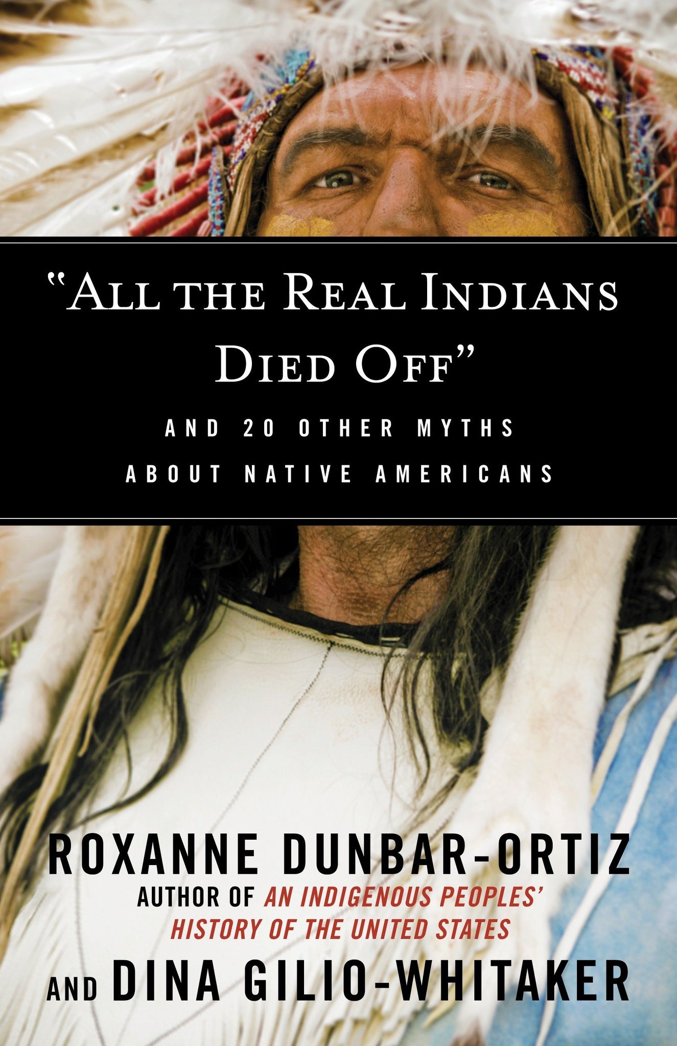 All the Real Indians Died Off: And 20 Other Myths about Native Americans (Paperback)