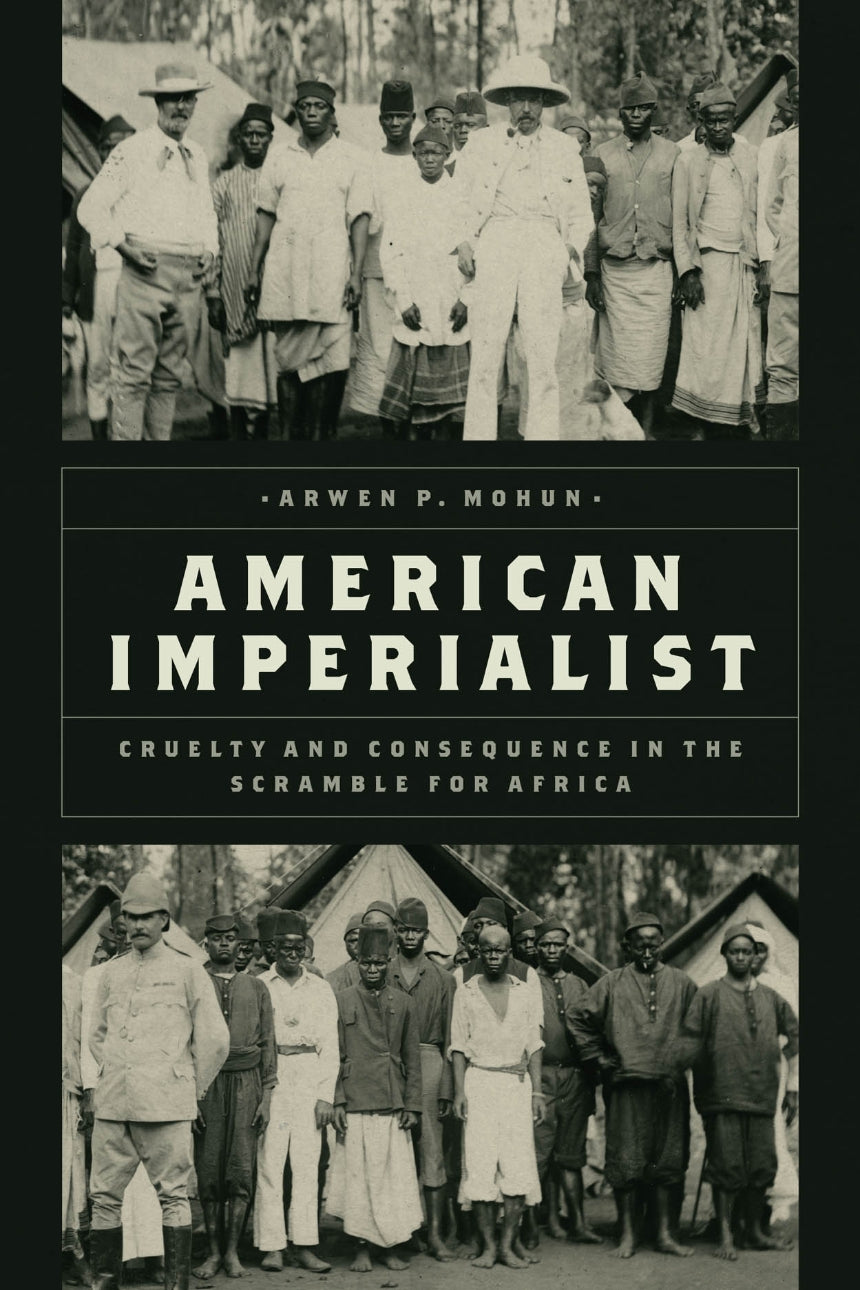 American Imperialist: Cruelty and Consequence in the Scramble for Africa (Hardcover)