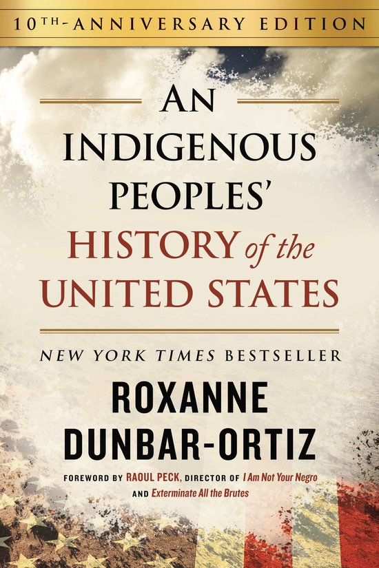 An Indigenous Peoples' History of the United States (10th Anniversary Edition) (Hardcover)