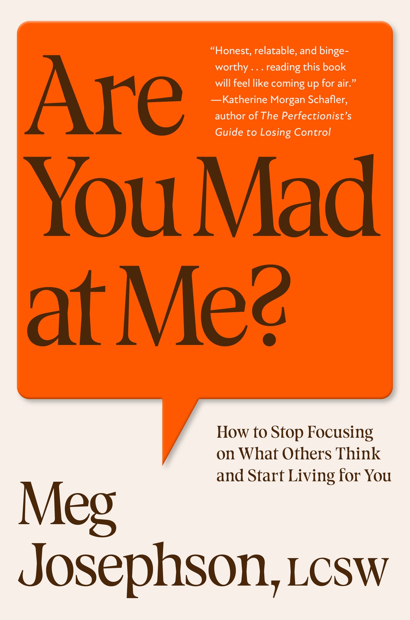 Are You Mad at Me?: How to Stop Focusing on What Others Think and Start Living for You (Hardcover)