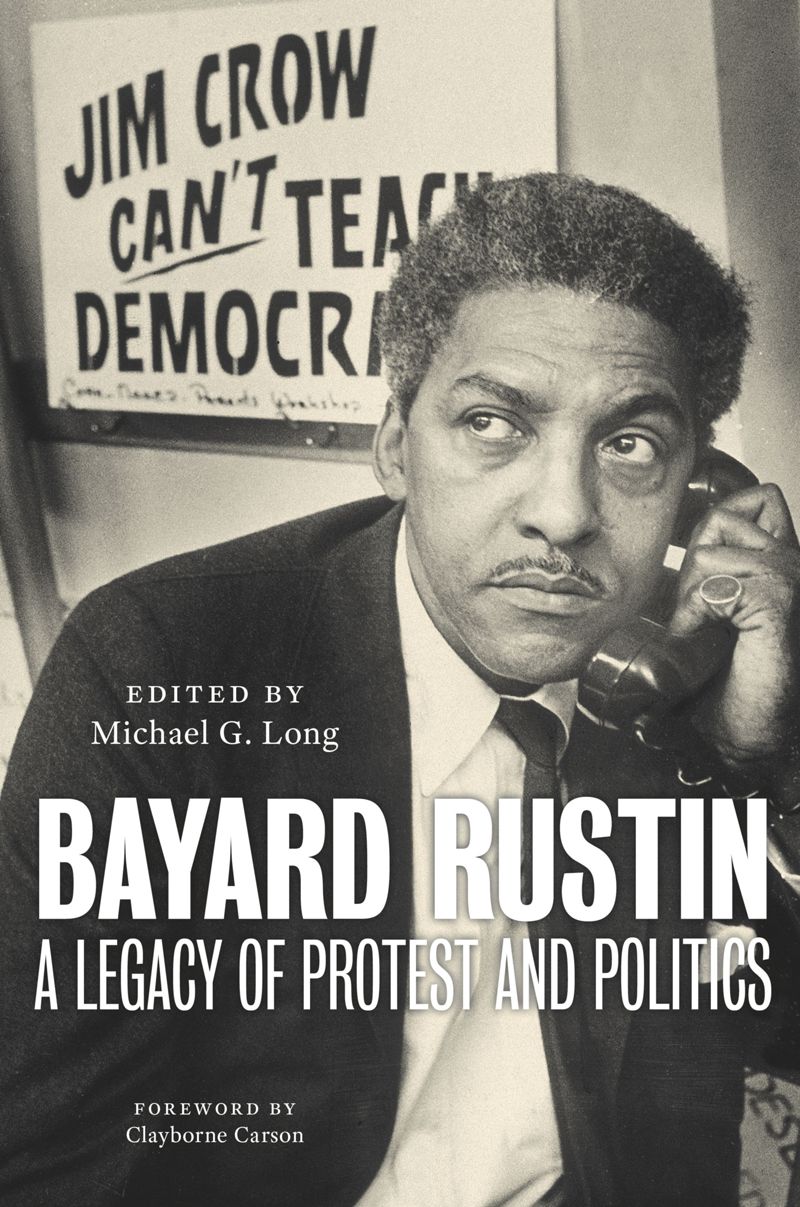 Bayard Rustin: A Legacy of Protest and Politics (Hardcover) – Mr. Well ...