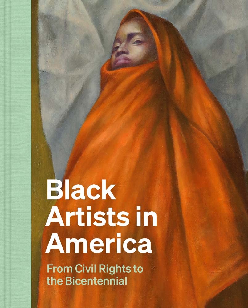 Black Artists in America: From Civil Rights to the Bicentennial (Hardcover)