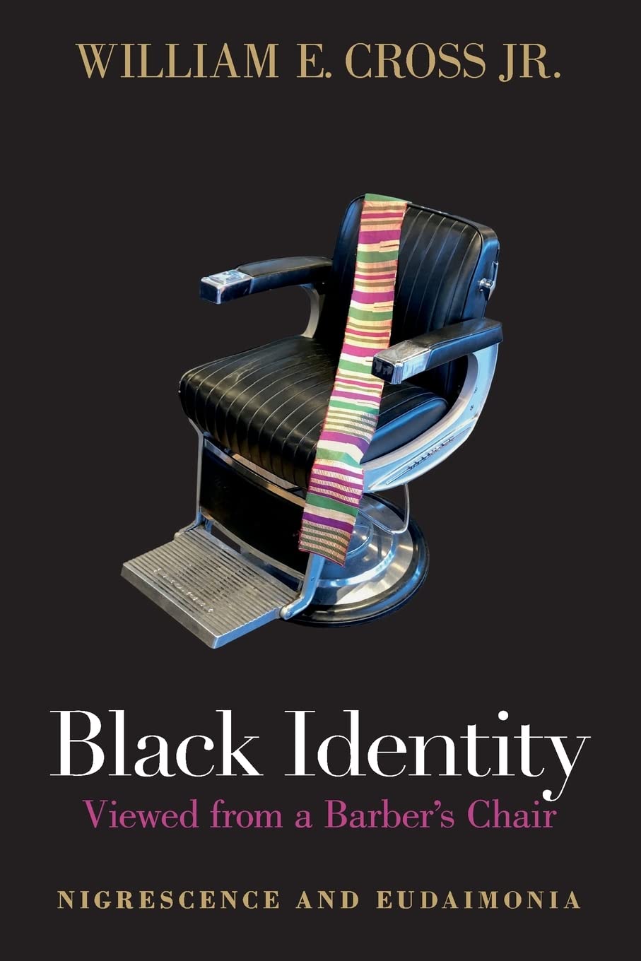 Black Identity Viewed from a Barber's Chair: Nigrescence and Eudaimonia (Paperback)