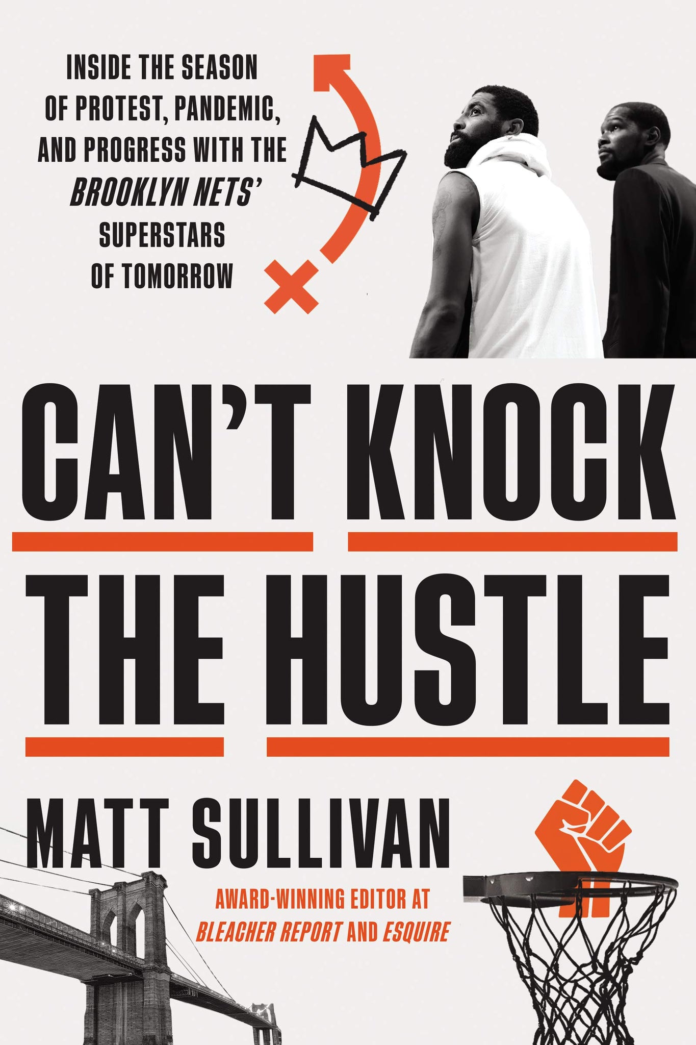 Can't Knock the Hustle: Inside the Season of Protest, Pandemic, and Progress with the Brooklyn Nets' Superstars of Tomorrow (Hardcover)