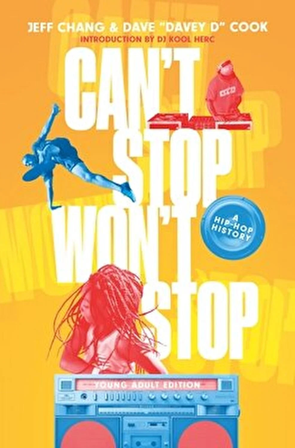 Can't Stop Won't Stop (Young Adult Edition): A Hip-Hop History (Hardcover)