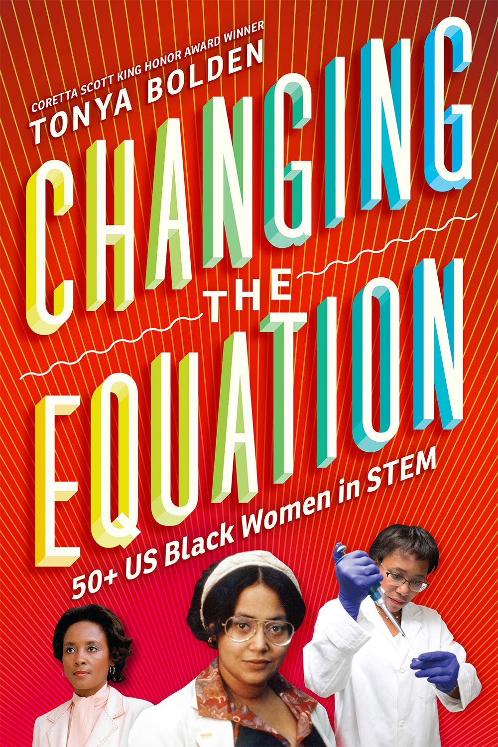 Changing the Equation: 50+ US Black Women in Stem (Hardcover)