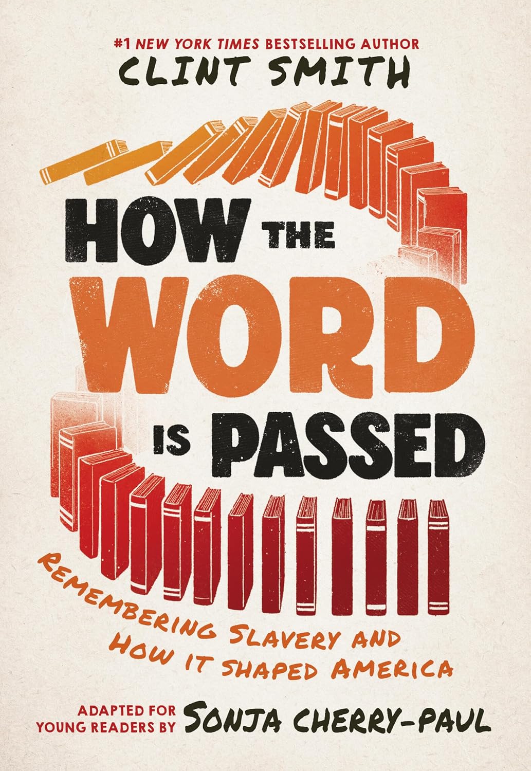 How the Word Is Passed (Adapted for Young Readers): Remembering Slavery and How It Shaped America (Hardcover)