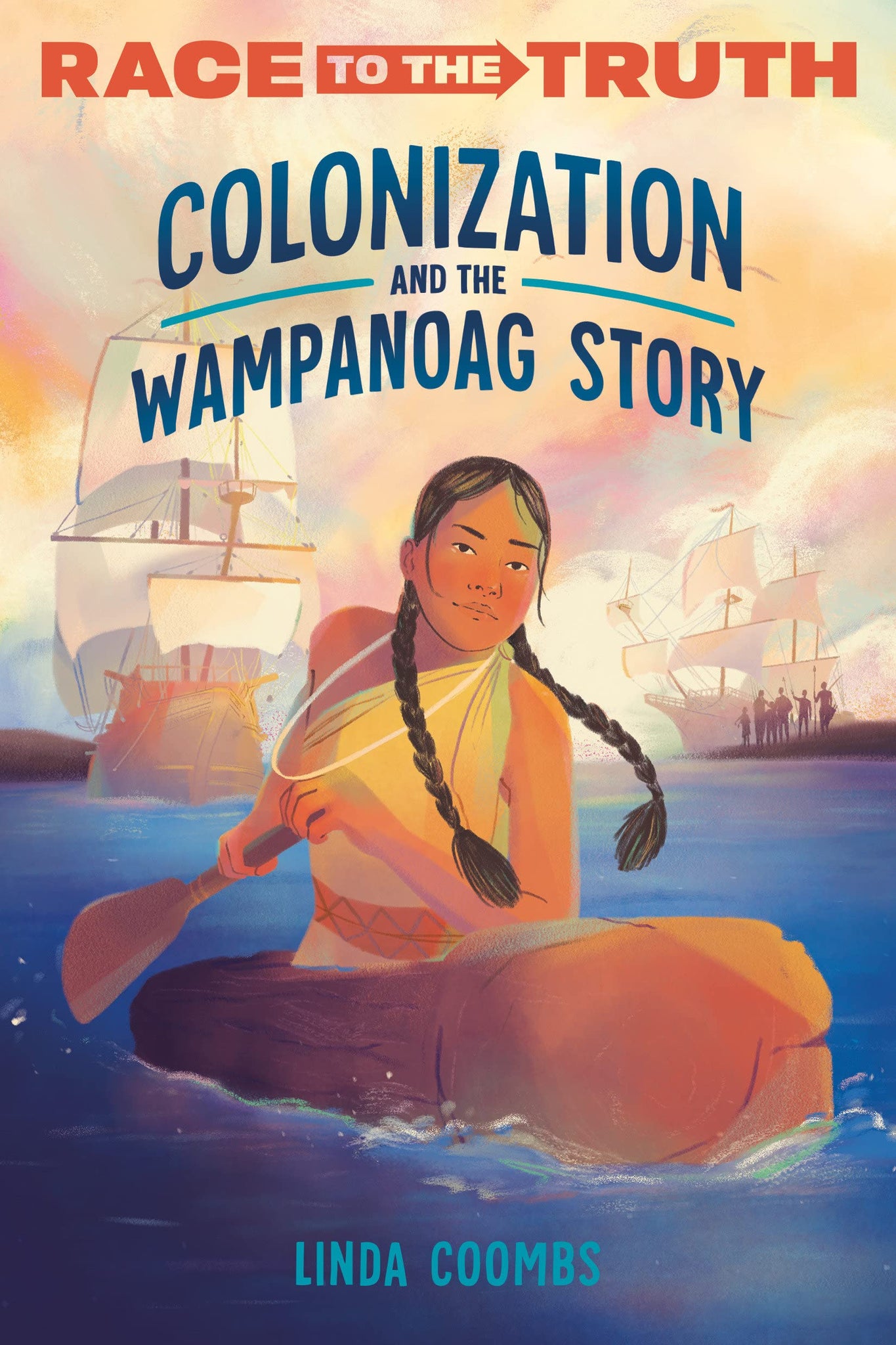 Colonization and the Wampanoag Story - Race To The Truth Series (Paperback)