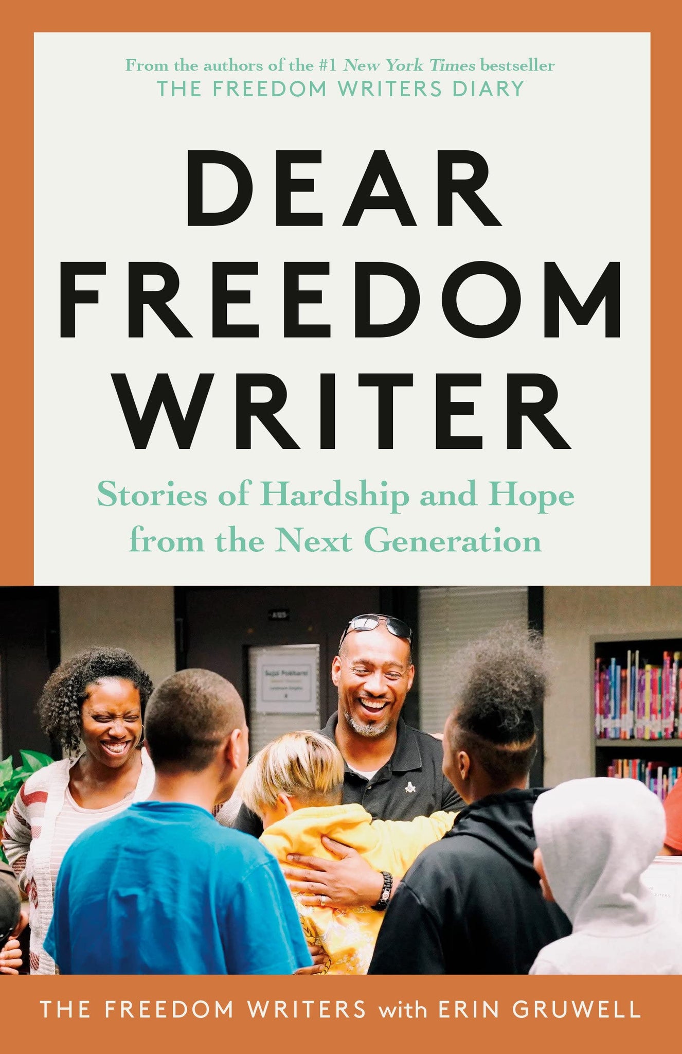 Dear Freedom Writer: Stories of Hardship and Hope from the Next Generation (Paperback)