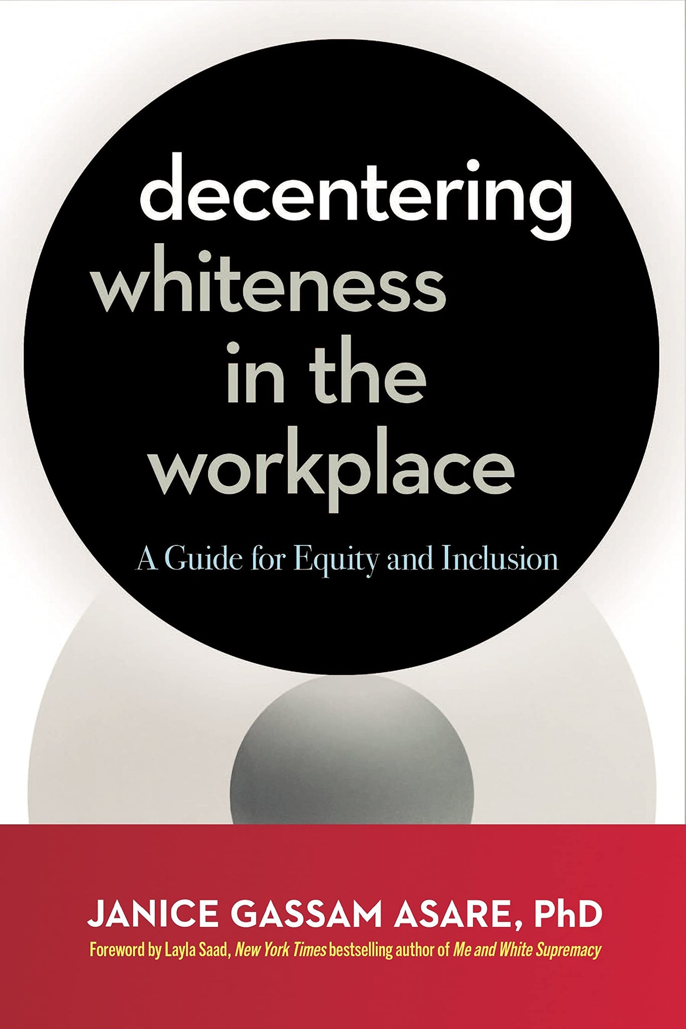 Decentering Whiteness in the Workplace: A Guide for Equity and Inclusion (Paperback)