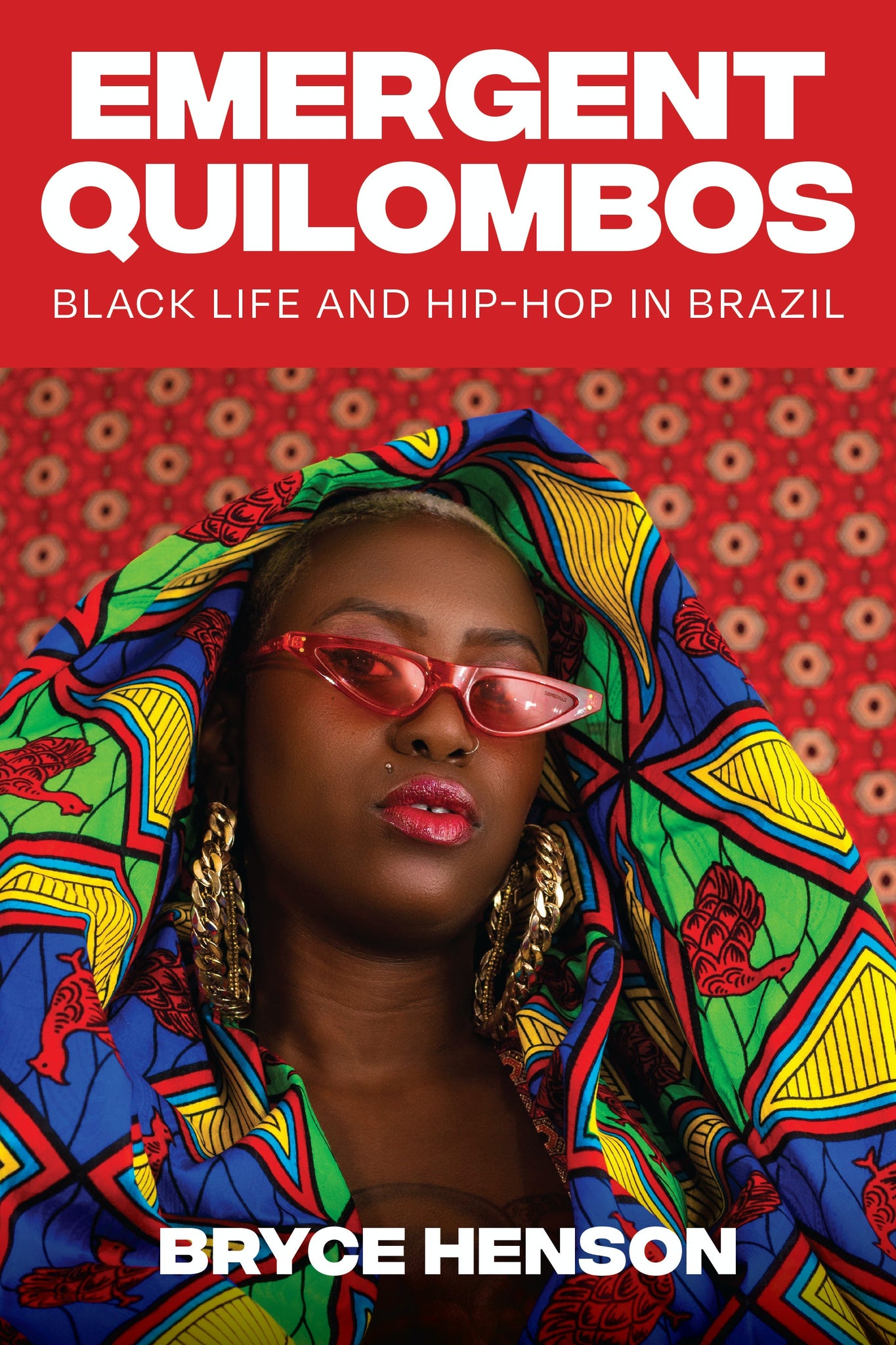 Emergent Quilombos: Black Life and Hip-Hop in Brazil (Paperback)