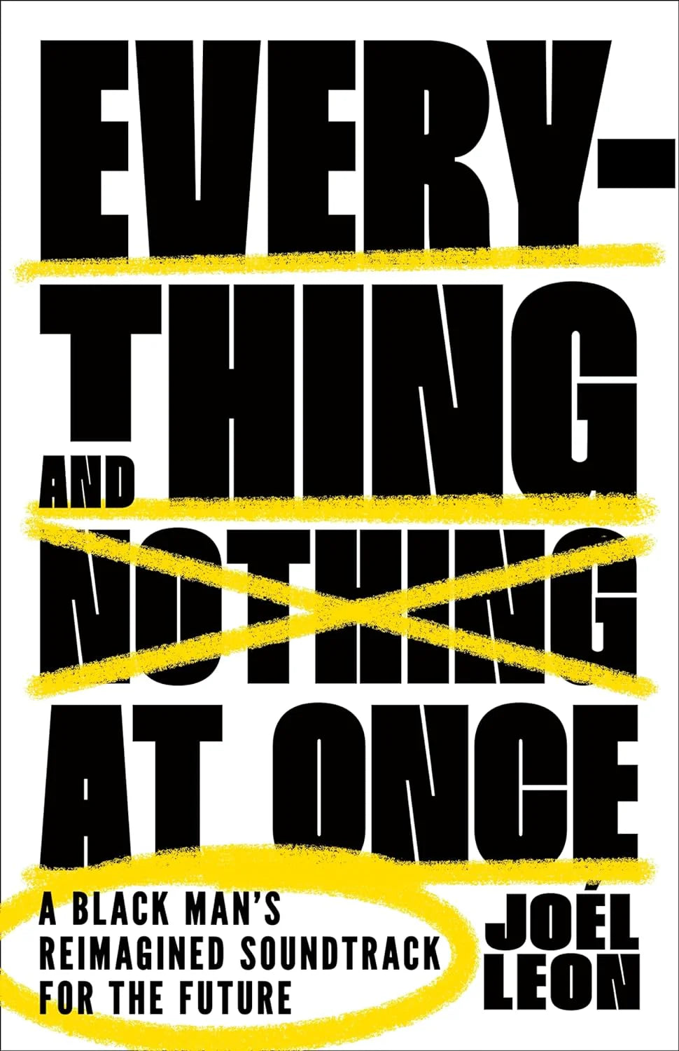 Everything and Nothing at Once: A Black Man's Reimagined Soundtrack for the Future (Hardcover)