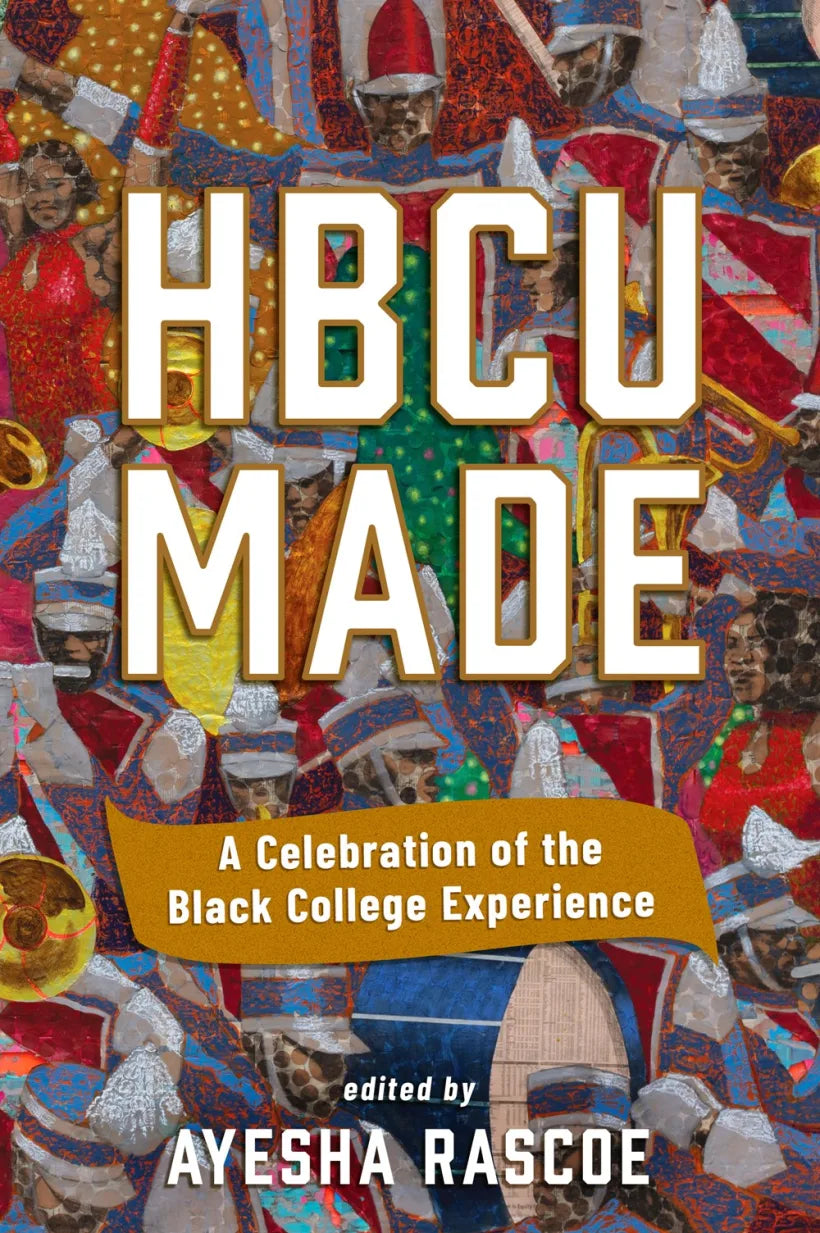 HBCU Made: A Celebration of the Black College Experience (Hardcover)