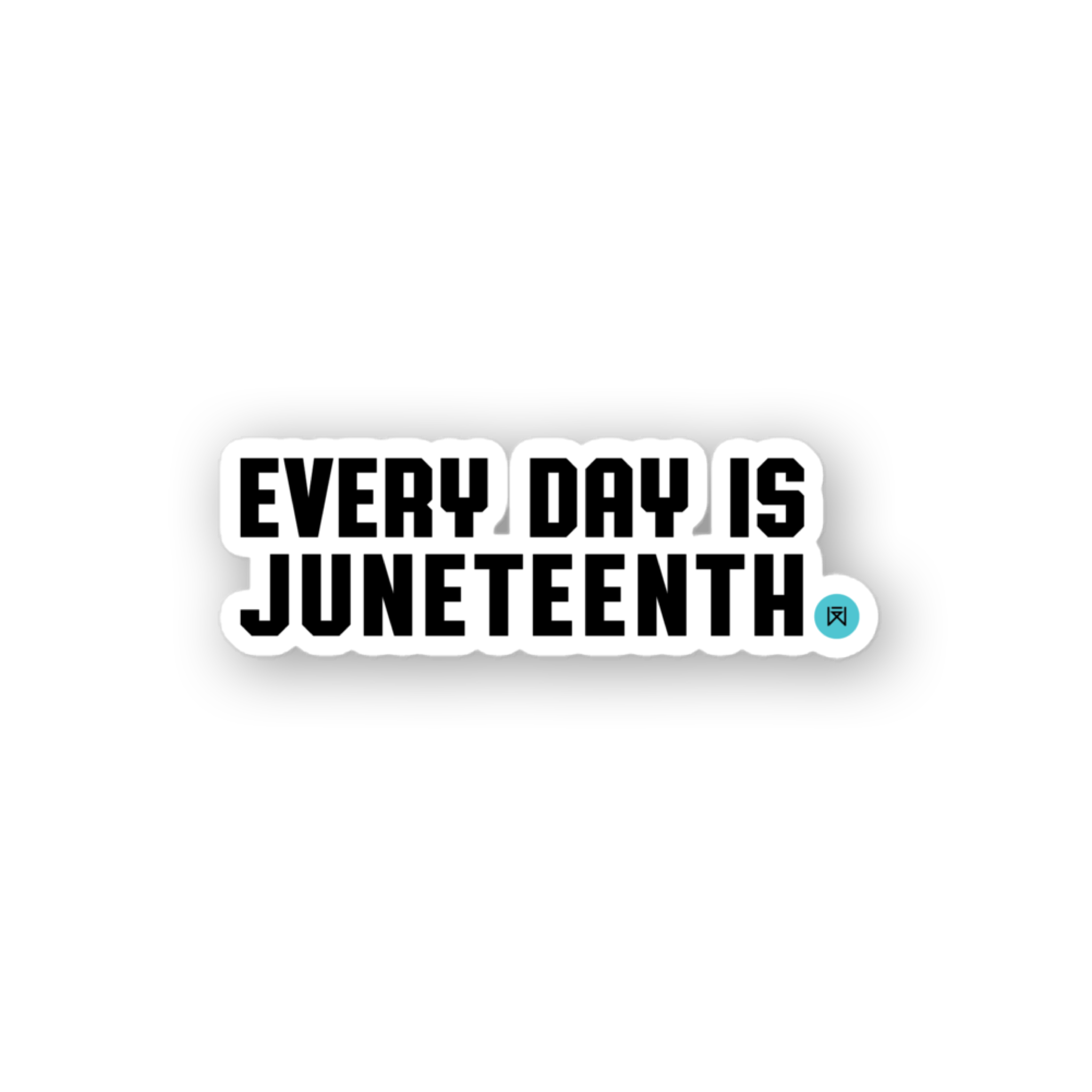 Every Day Is Juneteenth sticker