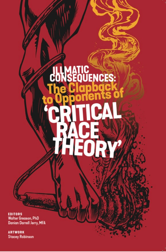 Illmatic Consequences: The Clapback to Opponents of 'Critical Race Theory' (Paperback)