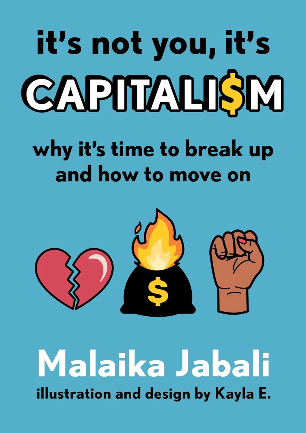 It's Not You, It's Capitalism: Why It's Time to Break Up and How to Move On (Hardcover)