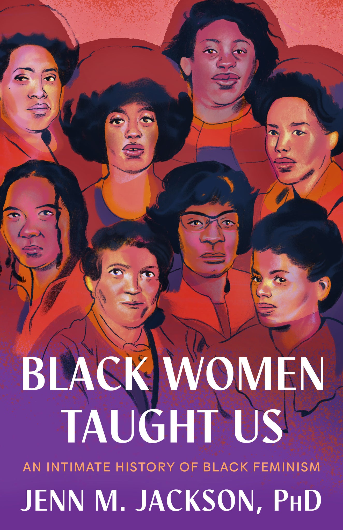 Black Women Taught Us: An Intimate History of Black Feminism (Hardcover)