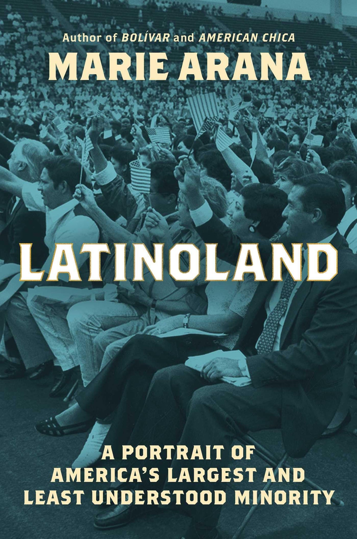 Latinoland: A Portrait of America's Largest and Least Understood Minority (Hardcover)