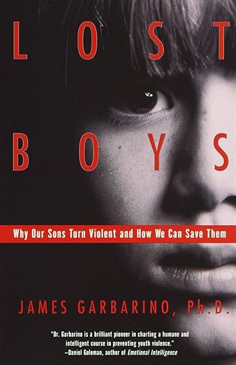 Lost Boys: Why Our Sons Turn Violent and How We Can Save Them (Paperback)