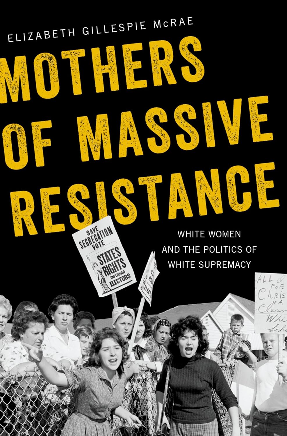Mothers of Massive Resistance: White Women and the Politics of White Supremacy (Paperback)