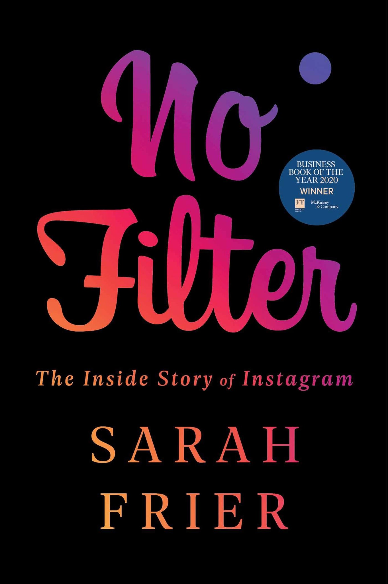 No Filter: The Inside Story of Instagram (Paperback)