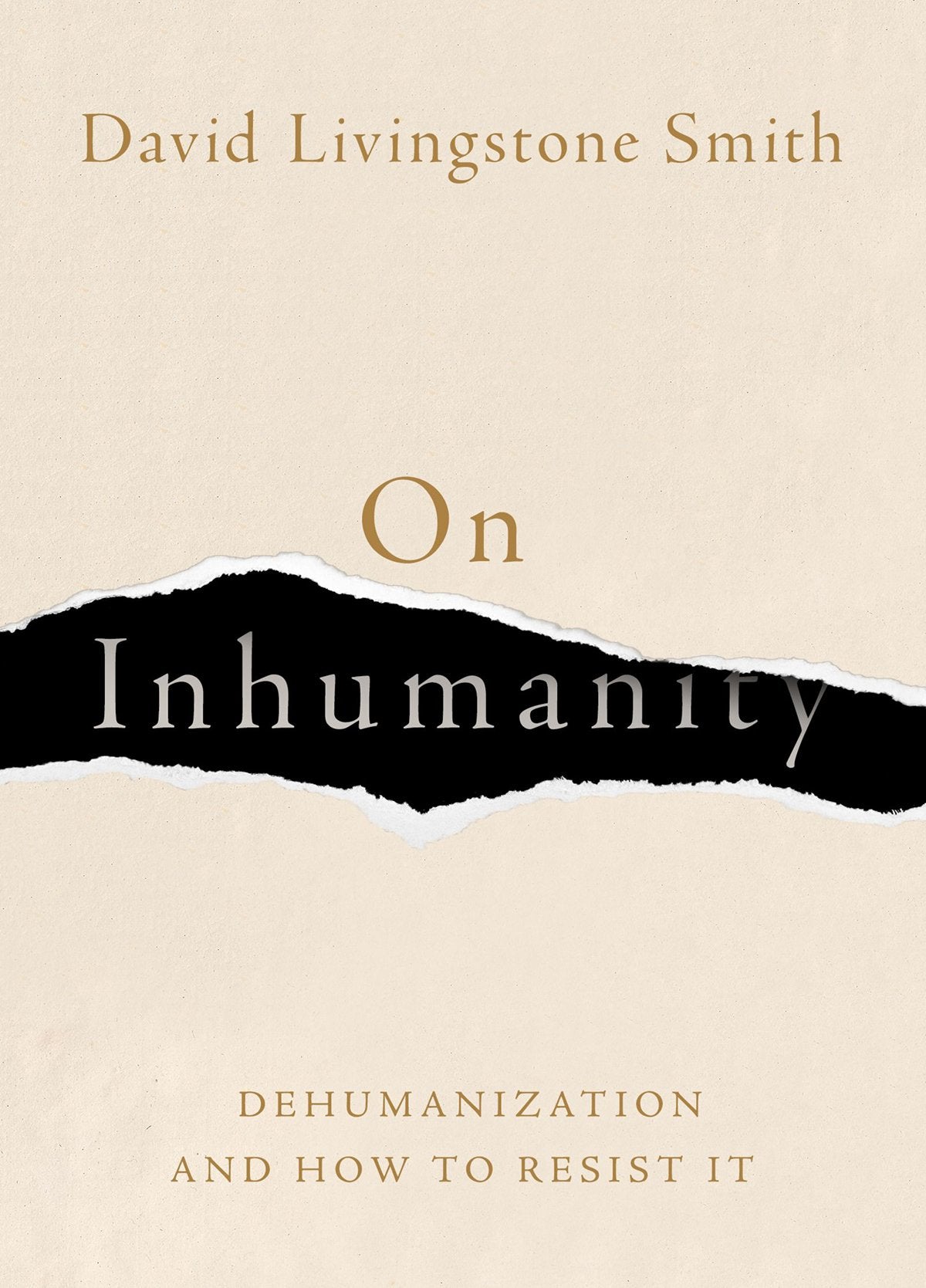 On Inhumanity: Dehumanization and How to Resist It (Hardcover)