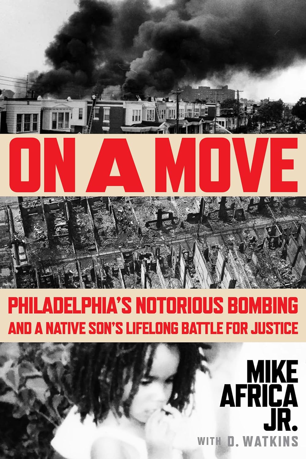 On a Move: Philadelphia's Notorious Bombing and a Native Son's Lifelong Battle for Justice (Hardcover)