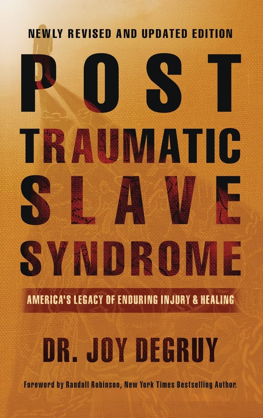 Post Traumatic Slave Syndrome, Revised Edition: America's Legacy of Enduring Injury and Healing (Paperback)
