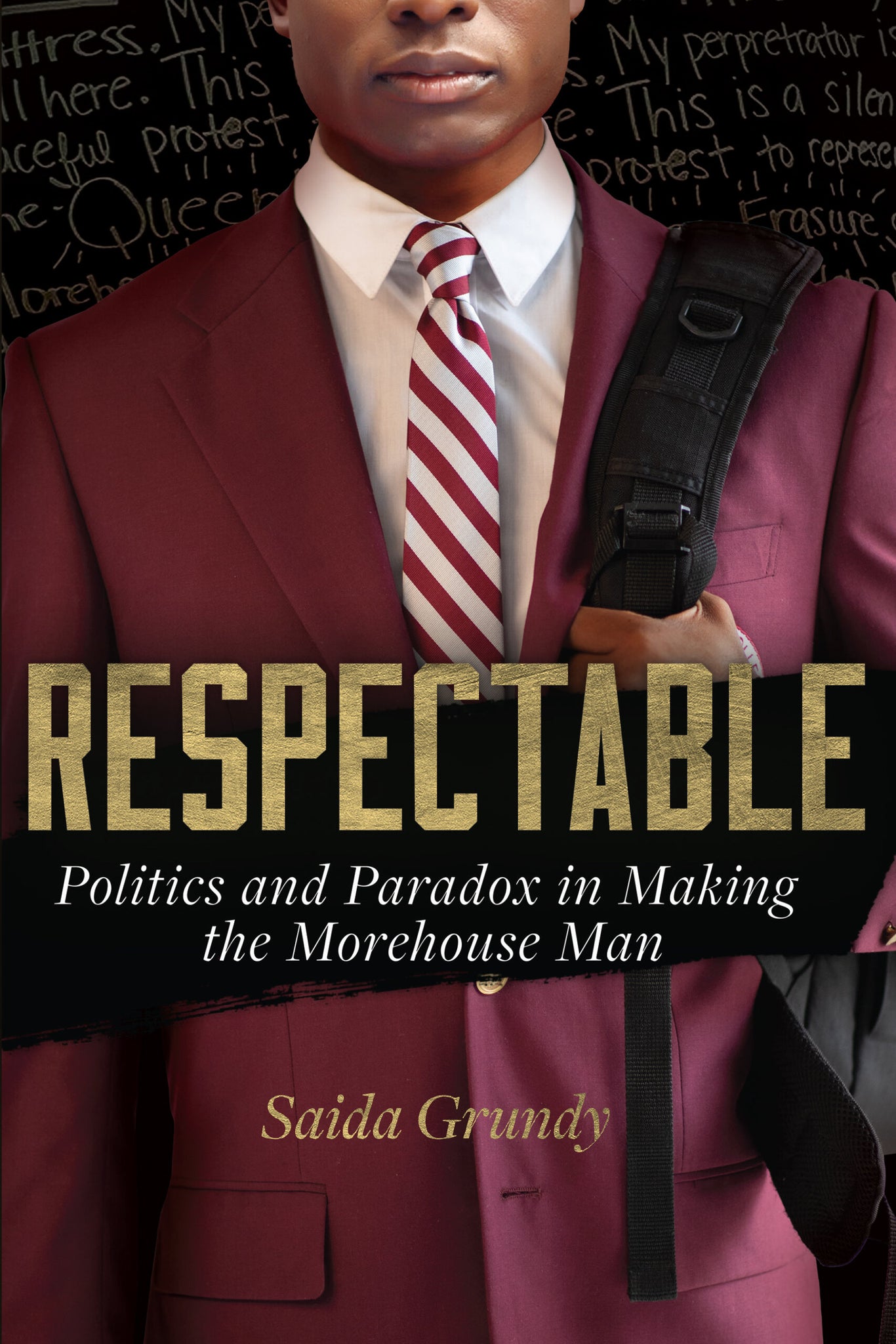 Respectable: Politics and Paradox in Making the Morehouse Man (Paperback)