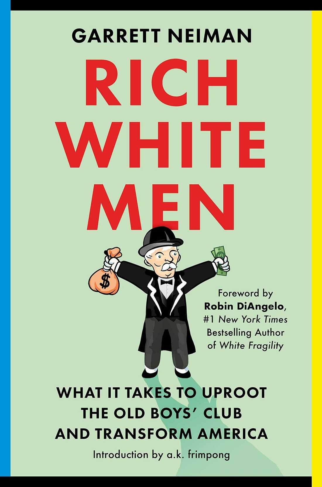 Rich White Men: What It Takes to Uproot the Old Boys' Club and Transform America (Hardcover)