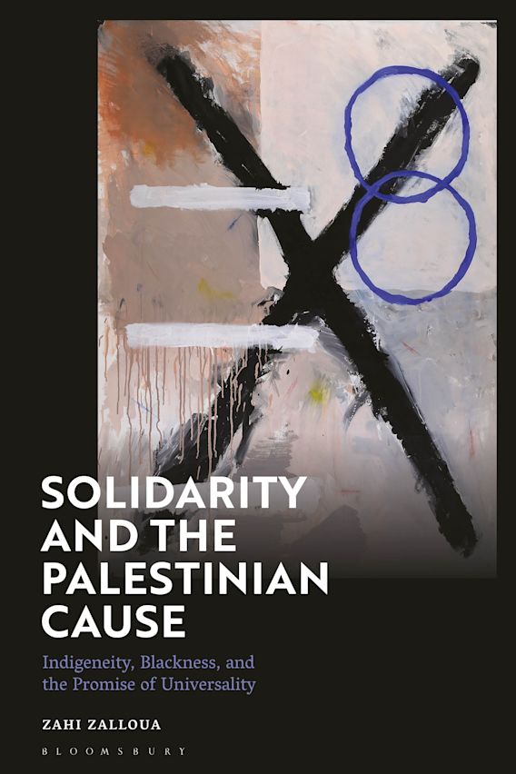 Solidarity and the Palestinian Cause: Indigeneity, Blackness, and the Promise of Universality (Hardcover)