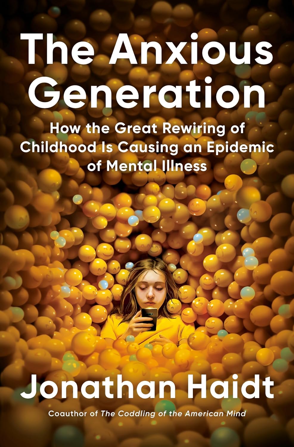 The Anxious Generation: How the Great Rewiring of Childhood Is Causing an Epidemic of Mental Illness (Hardcover)