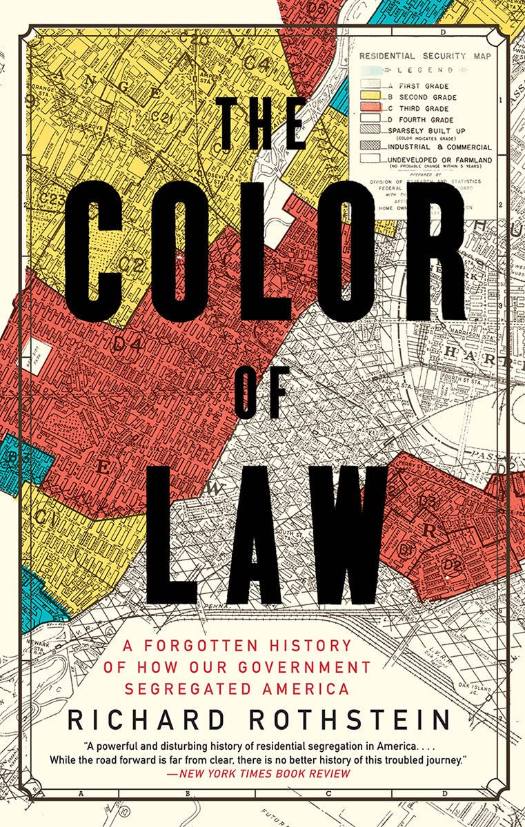 The Color of Law: A Forgotten History of How Our Government Segregated America (Paperback)