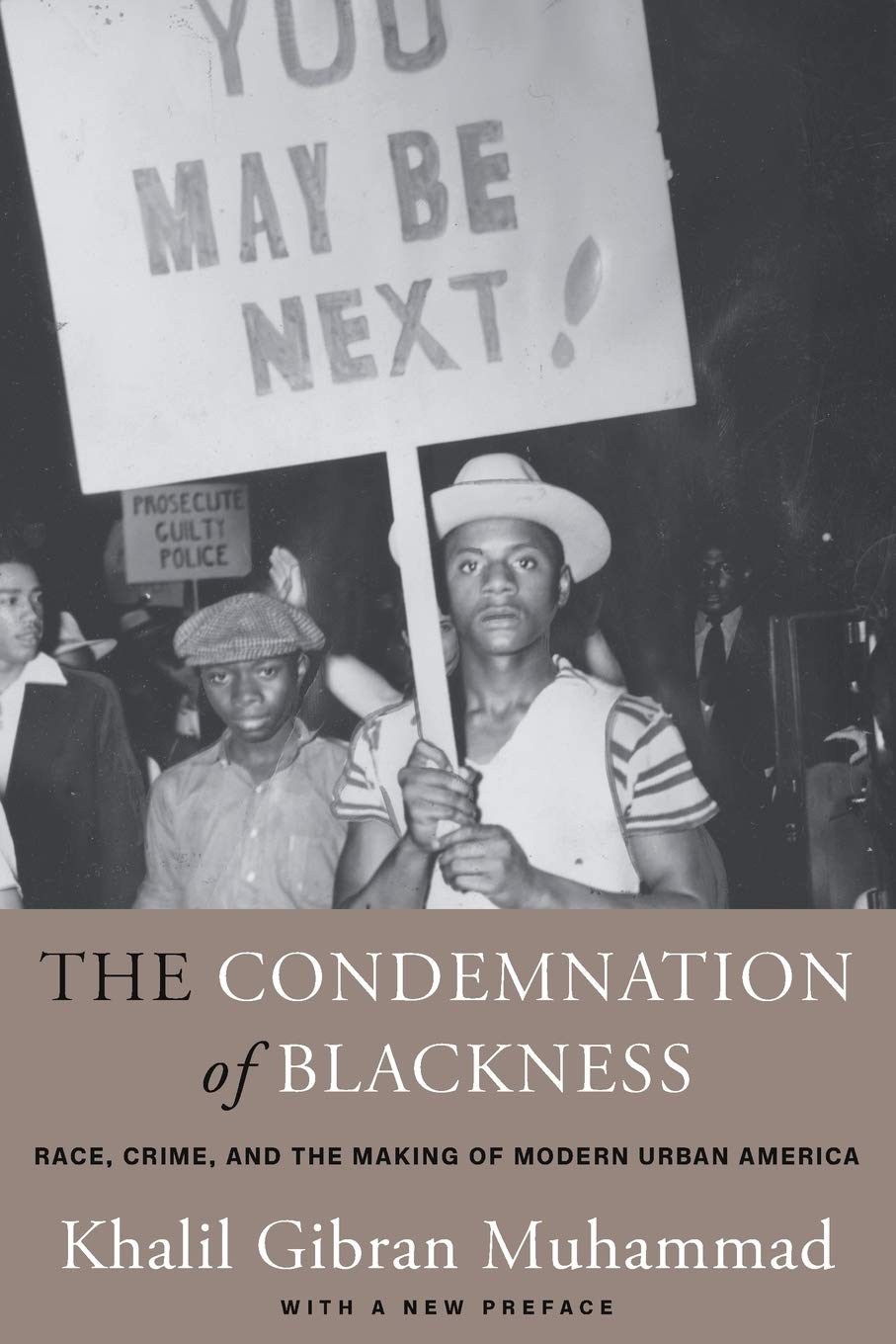 The Condemnation of Blackness: Race, Crime, and the Making of Modern Urban America, with a New Preface - 2nd edition (Paperback)