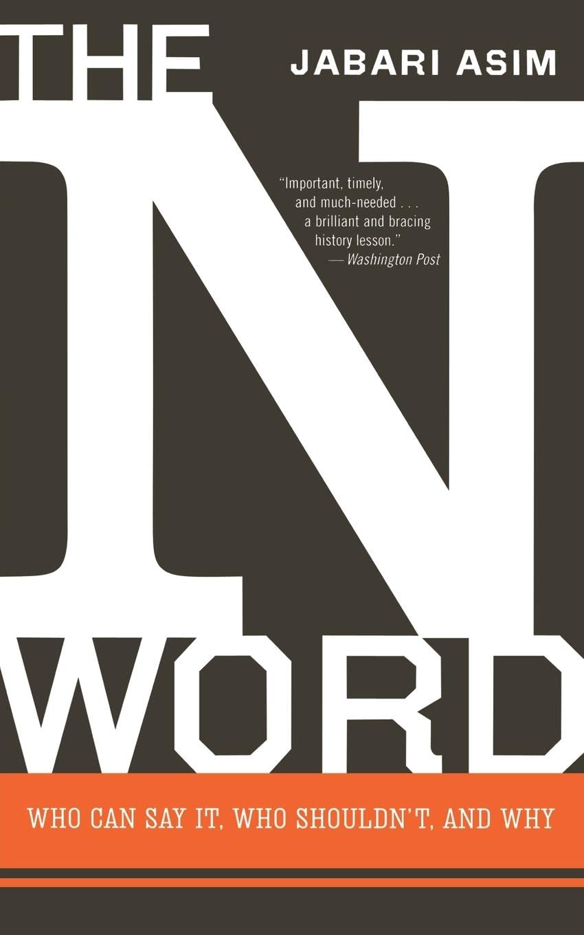 The N Word: Who Can Say It, Who Shouldn't, and Why (Paperback)