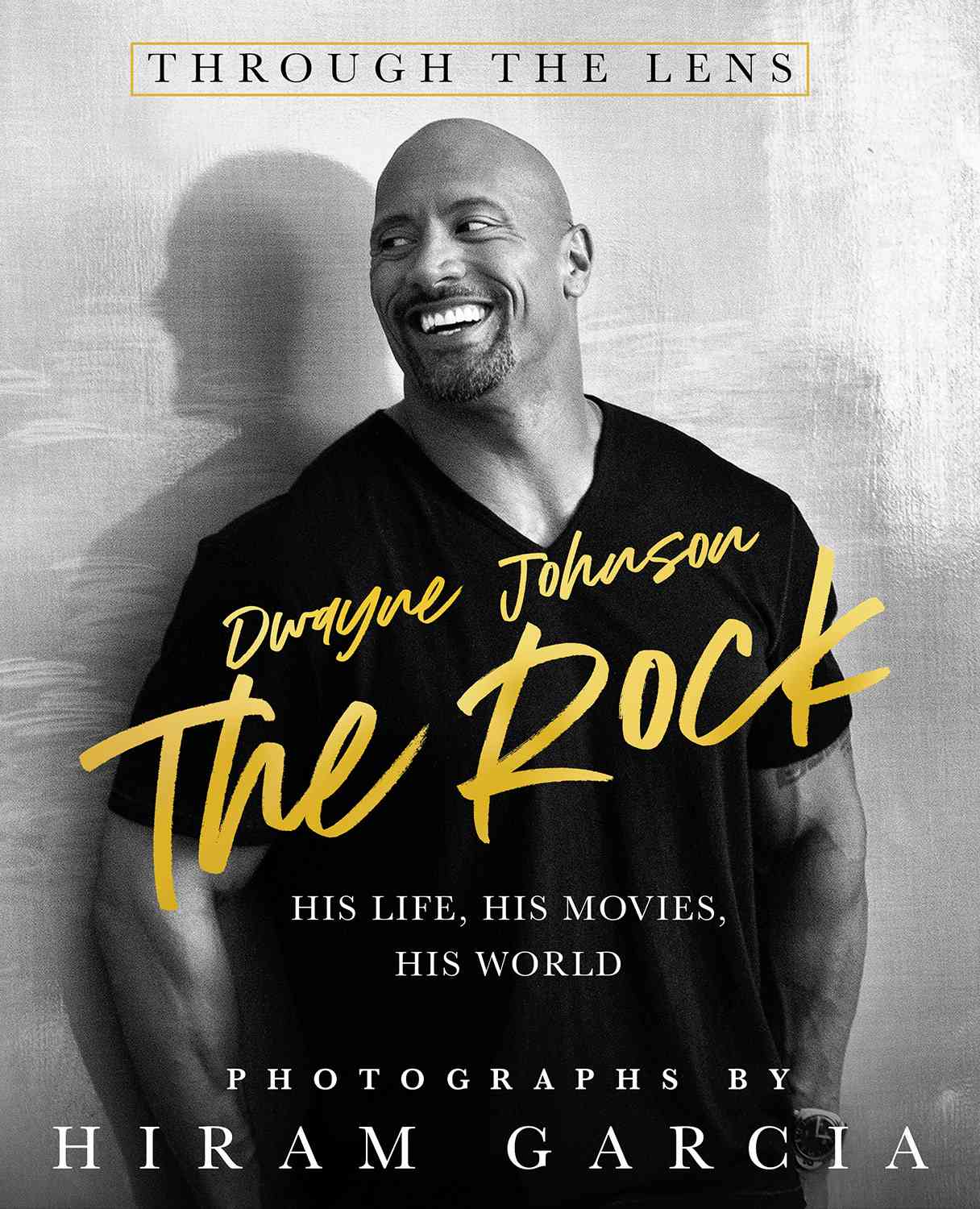 The Rock: Through the Lens: His Life, His Movies, His World (Hardcover)