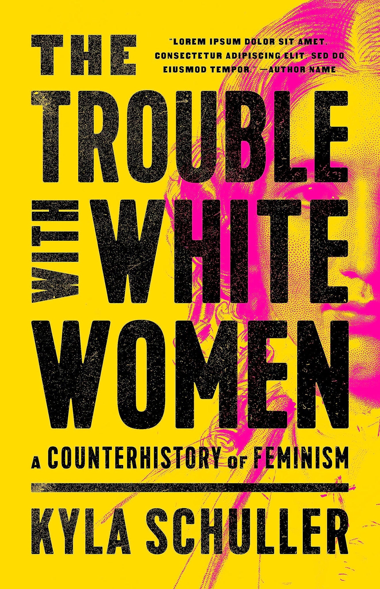 The Trouble with White Women: A Counterhistory of Feminism (Paperback)