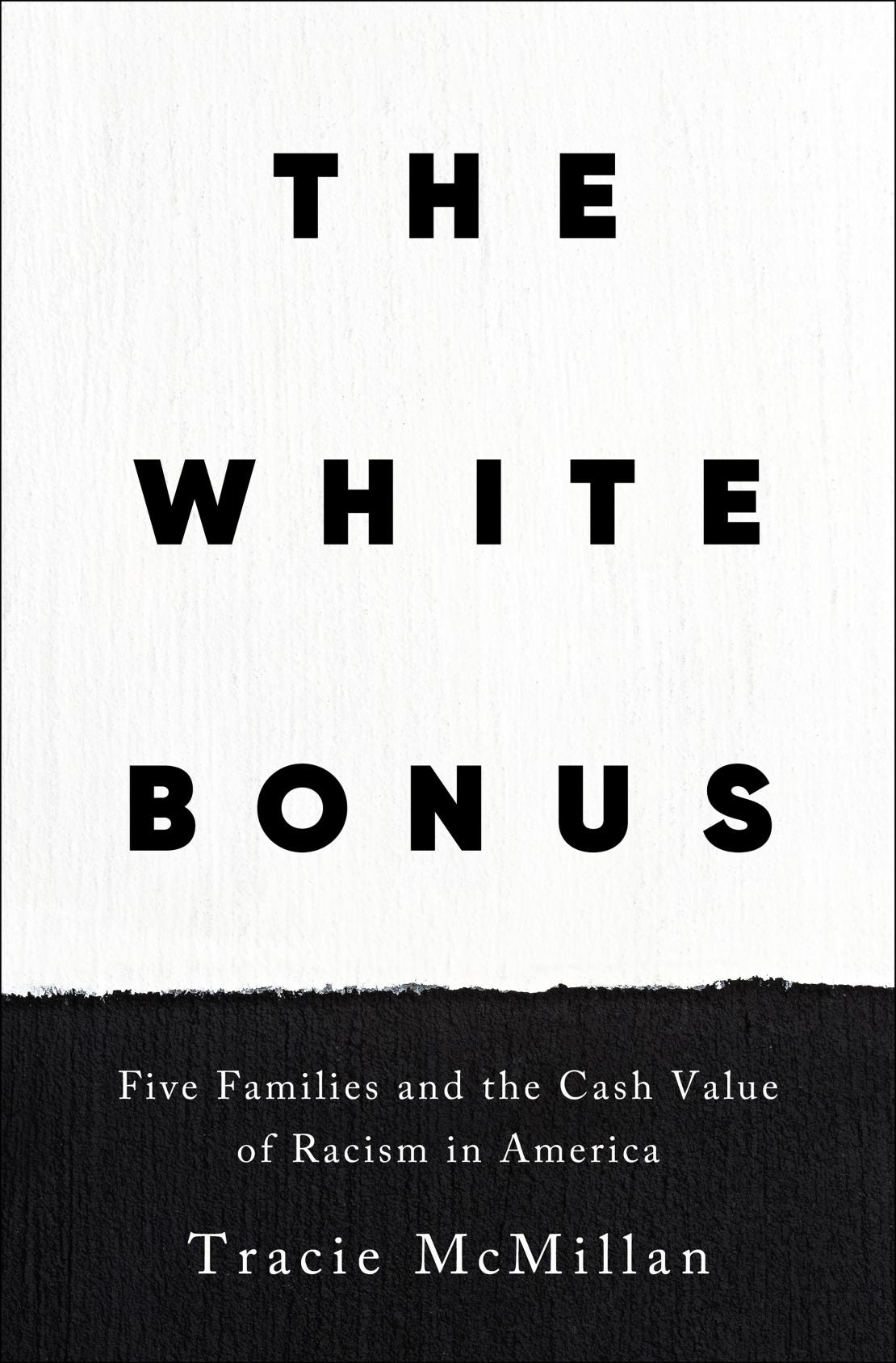 The White Bonus: Five Families and the Cash Value of Racism in America (Hardcover)