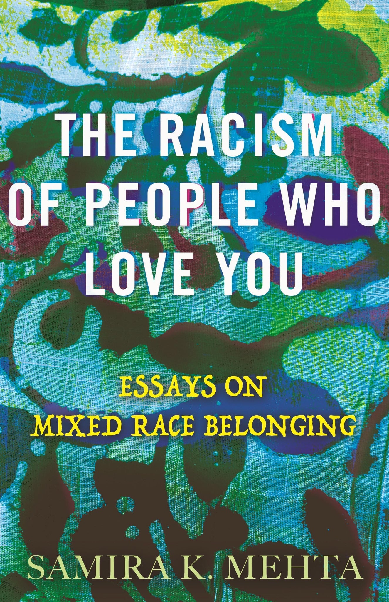 The Racism of People Who Love You: Essays on Mixed Race Belonging (Paperback)