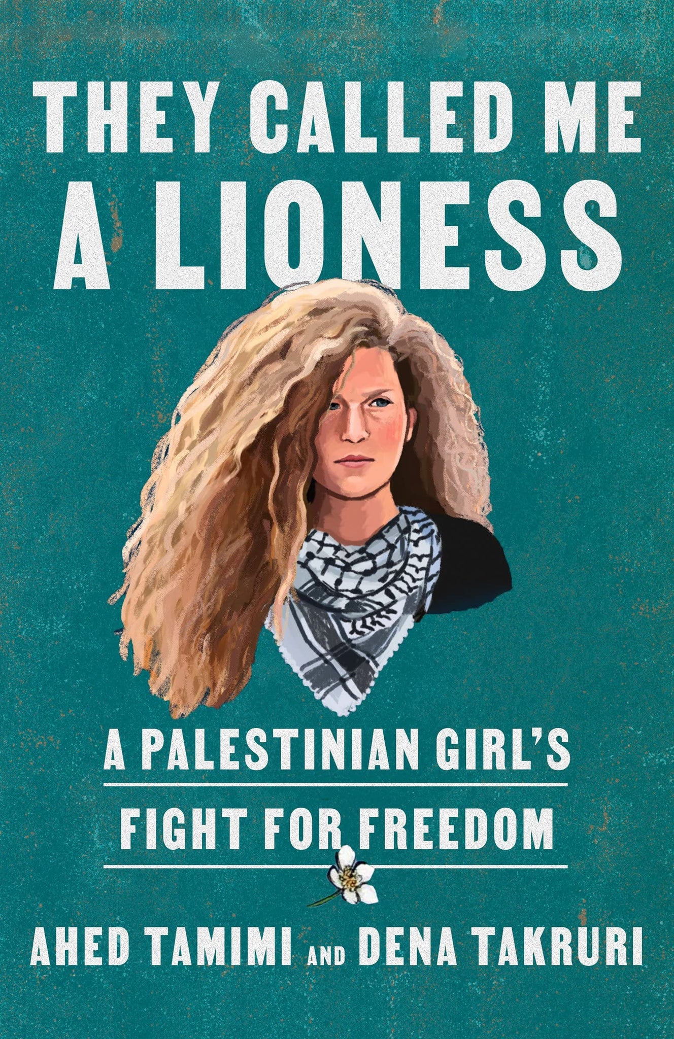 They Called Me a Lioness: A Palestinian Girl's Fight for Freedom (Paperback)