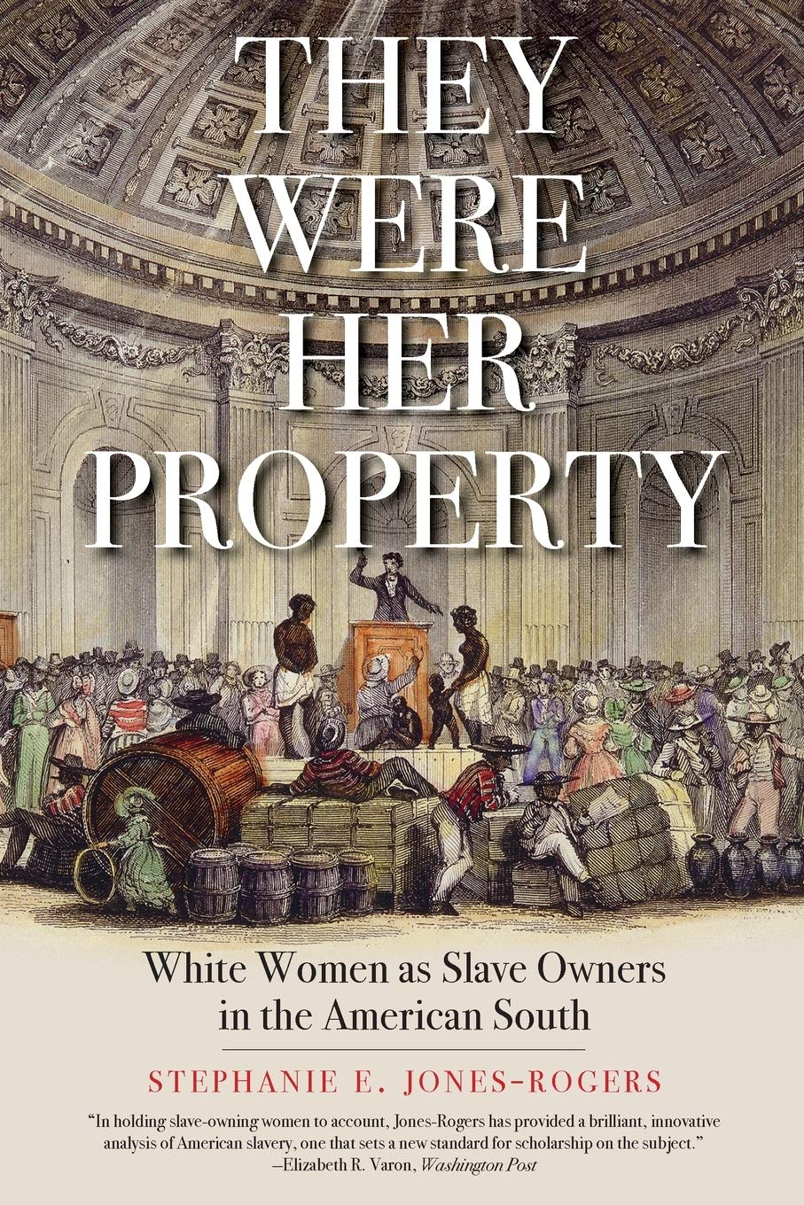 They Were Her Property: White Women as Slave Owners in the American South (Paperback)