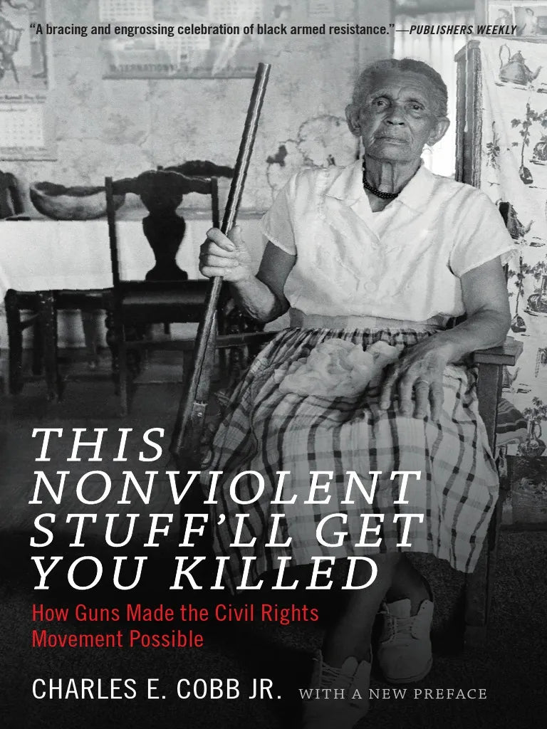 This Nonviolent Stuff'll Get You Killed: How Guns Made the Civil Rights Movement Possible (Paperback)
