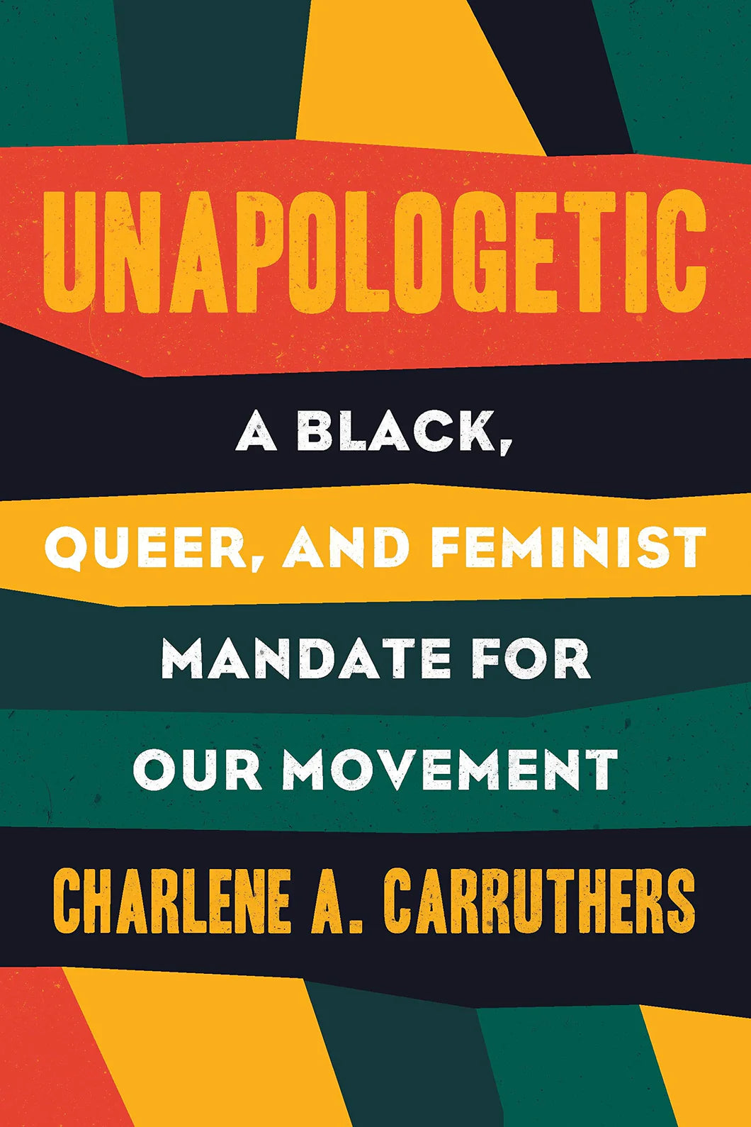 Unapologetic: A Black, Queer, and Feminist Mandate for Radical Movements (Paperback)